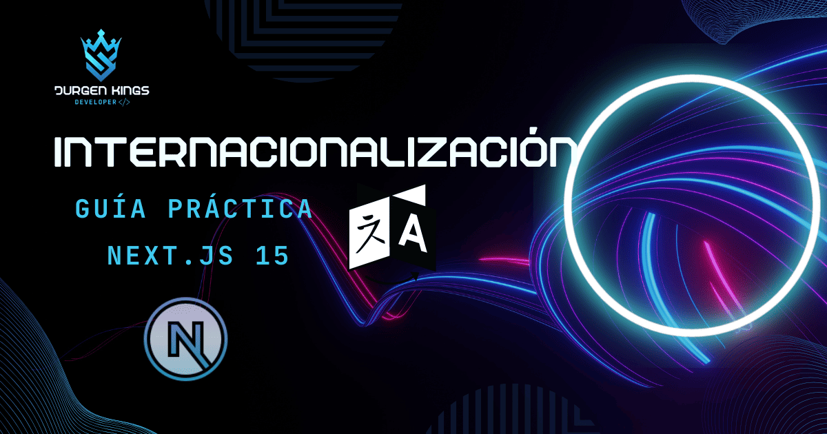 Cómo Implementé Internacionalización en Next.js 15: Guía Práctica desde Mi Experiencia