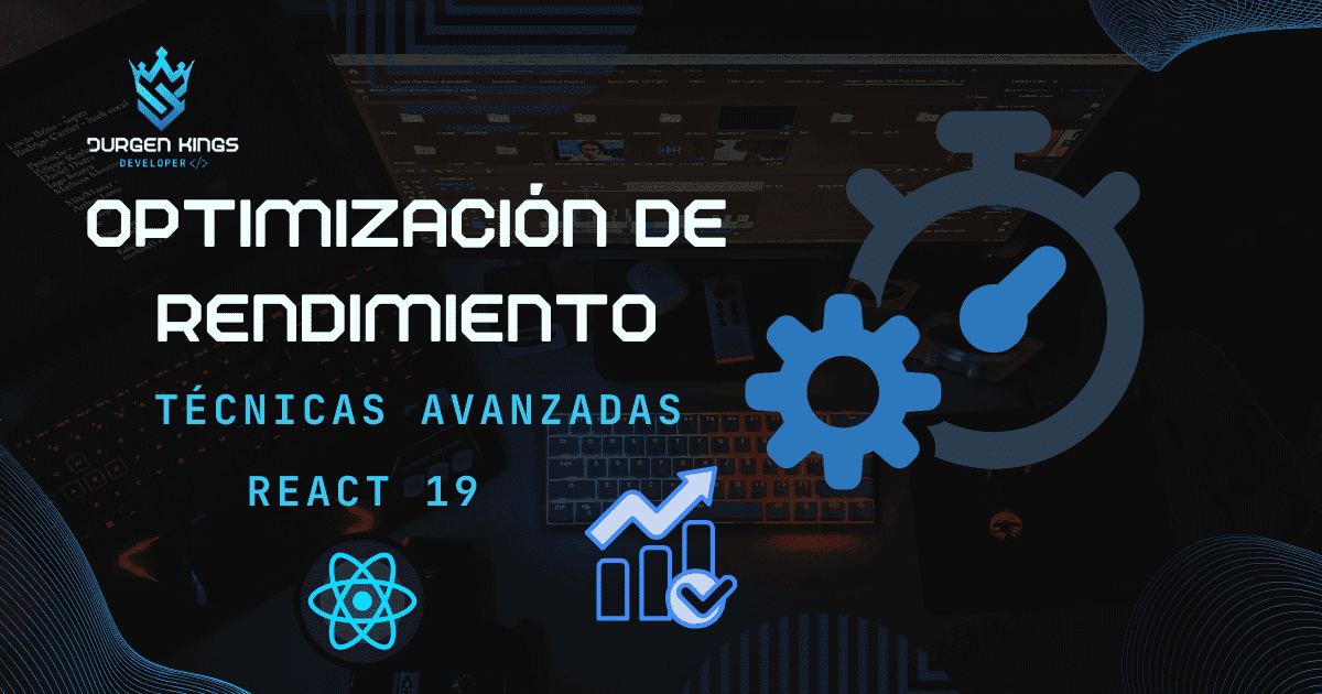Optimización de Rendimiento en React 19: Técnicas Avanzadas y Mejores Prácticas